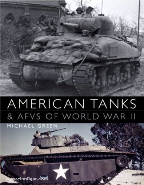 Osprey Publishing Green, M.: American Tanks & AFVs of World War II