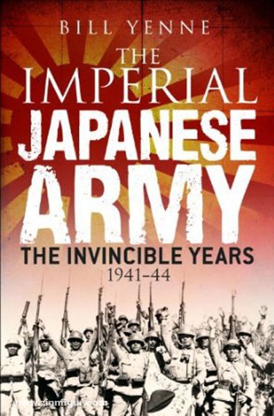 Osprey Publishing Yenne, B.: The Imperial Japanese Army. The invincible Years 1941-42