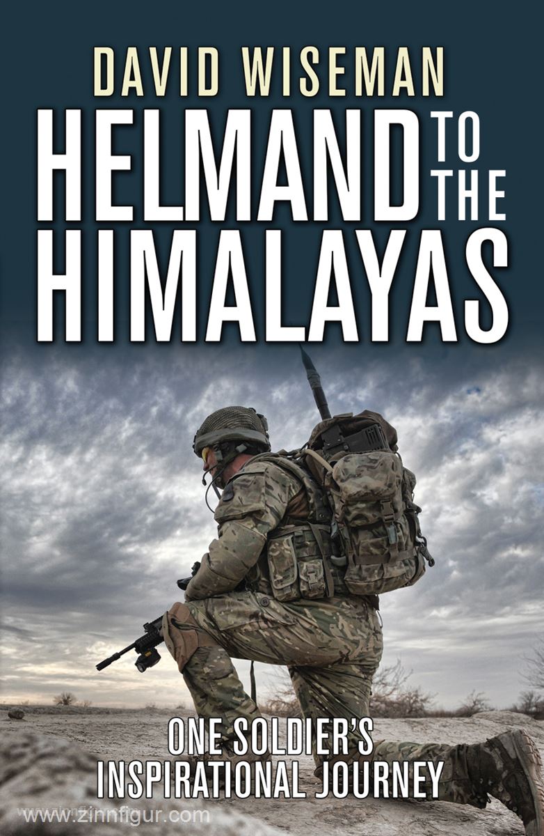 Osprey Publishing Wiseman, D.: Helmand to the Himalayas. One Soldier's inspirational Journey