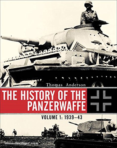 Osprey Publishing Anderson, T.: The History of the Panzerwaffe. Band 1: 1939-43
