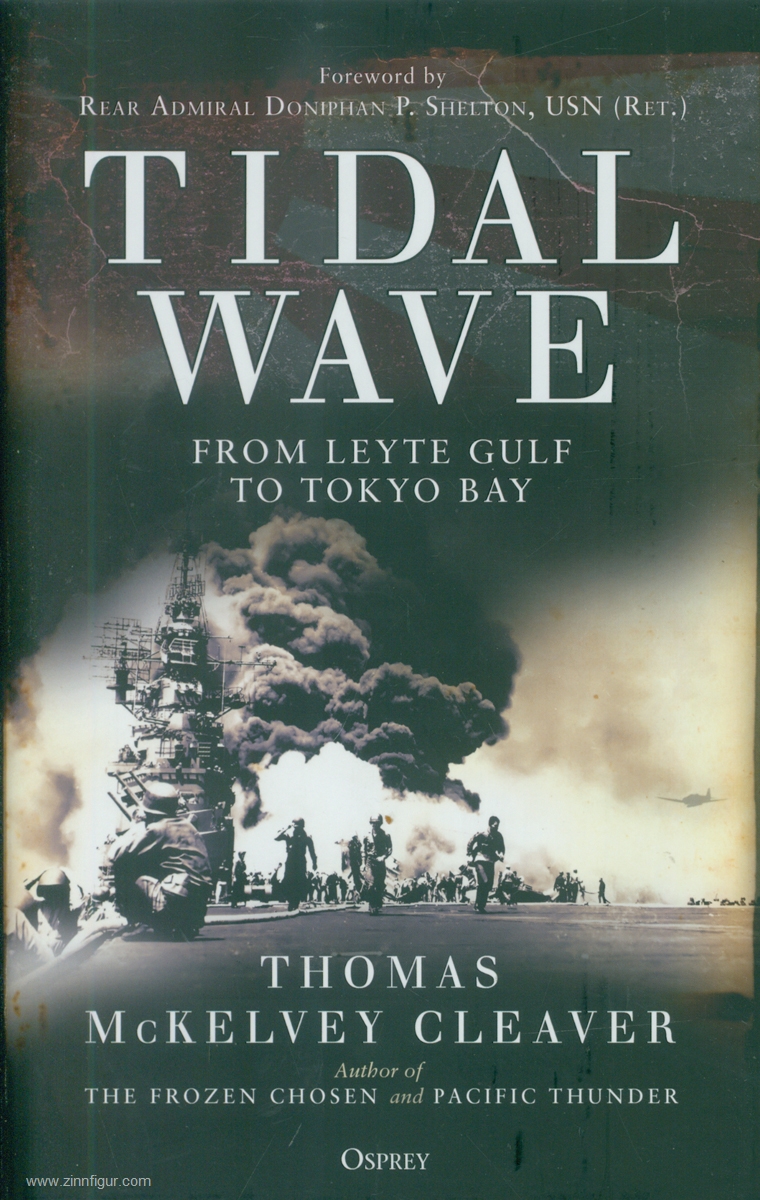 Osprey Publishing Cleaver, Thomas McKelvey: Tidal Wave. From Leyte Gulf to Tokyo Bay