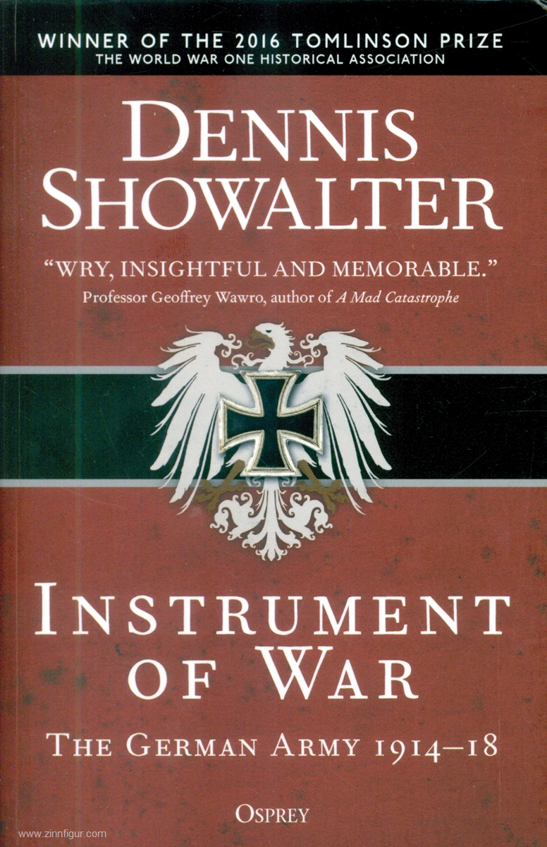 Osprey Publishing Showalter, Dennis: Instrument of War. The German Army 1914-18