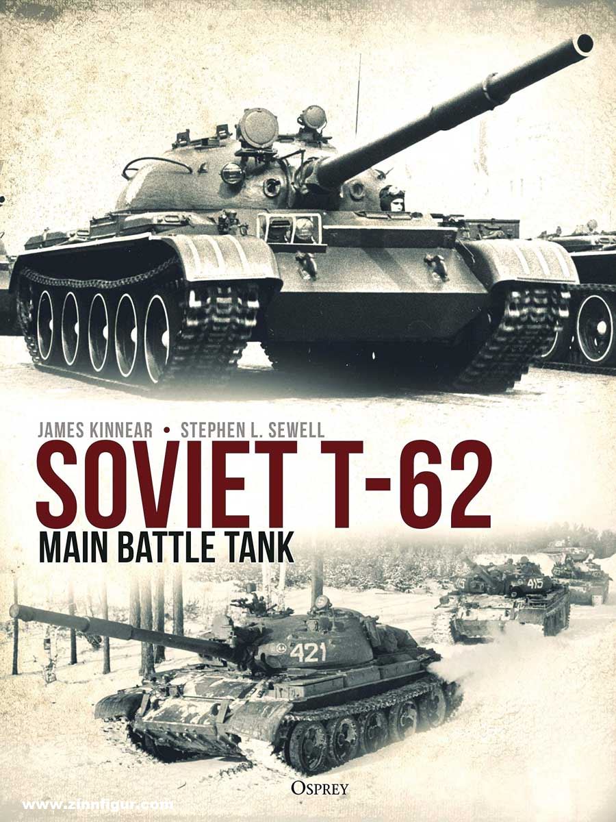 Osprey Publishing Kinnear, James/Sewell, Stephen L.: Soviet T-62 Main Battle Tank