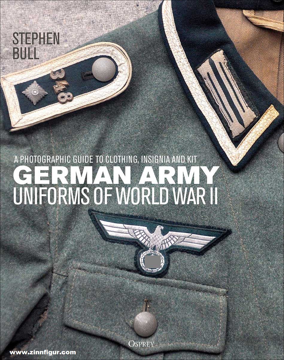 Osprey Publishing Bull, Stephen: German Army Uniforms of World War II. A photographic guide to clothing, insignia and kit