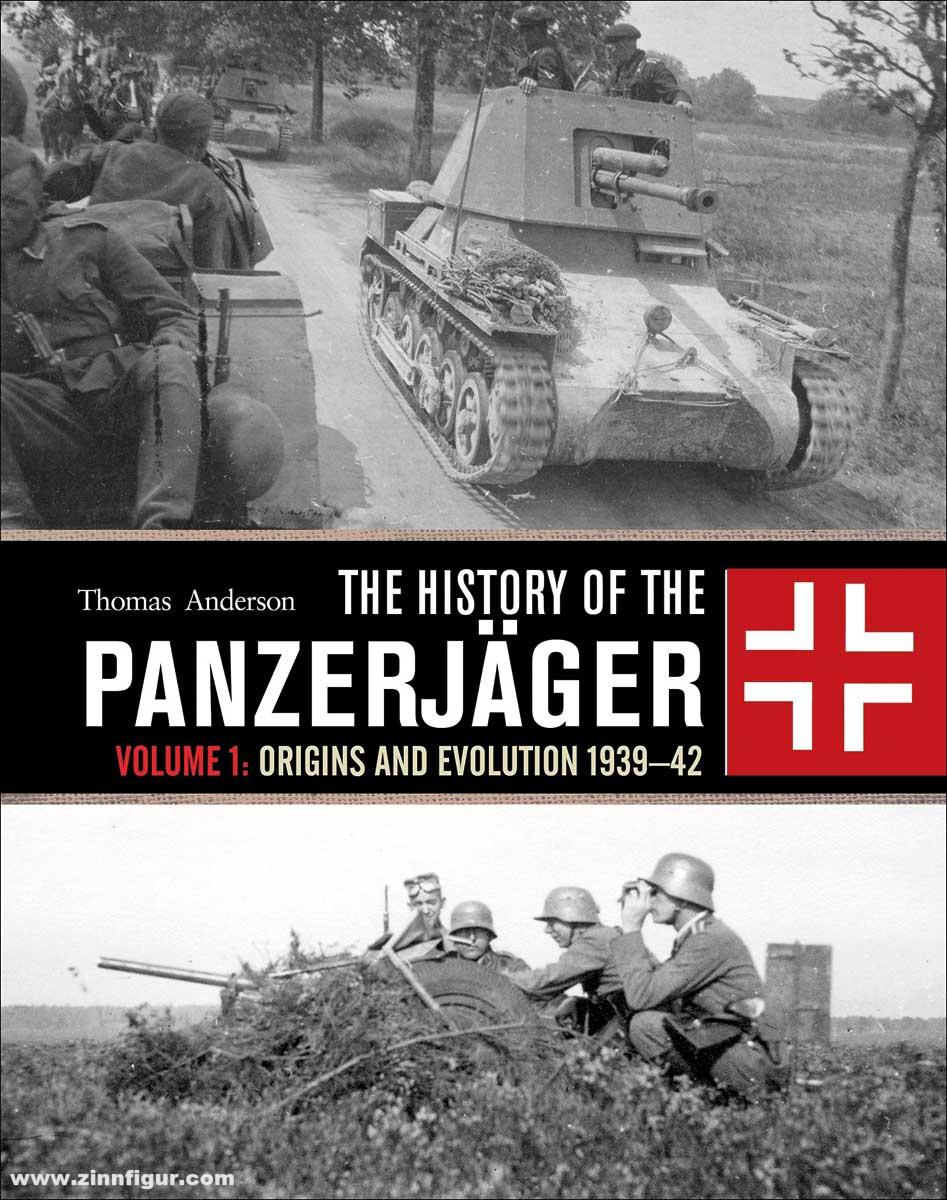 Osprey Publishing Thomas Anderson: The History of the Panzerjäger. Band 1: Origins and Evolution 1939-42