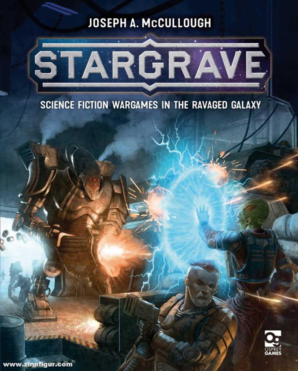 Osprey Publishing McCullough, Joseph A.: Stargrave. Science Fiction Wargames in the Ravaged Galaxy