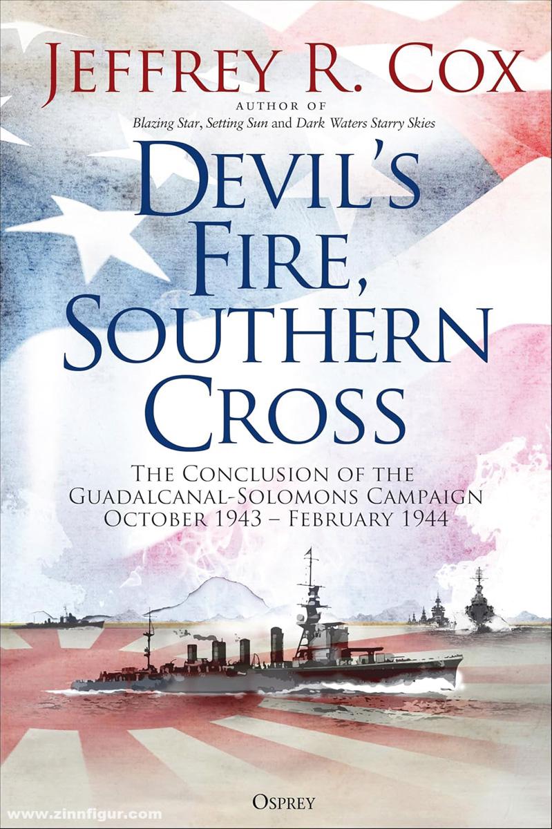 Osprey Publishing Cox, Jeffrey: Devil's Fire, Southern Cross. The Conclusion of the Guadalcanal-Solomons Campaign, October 1943-February 1944
