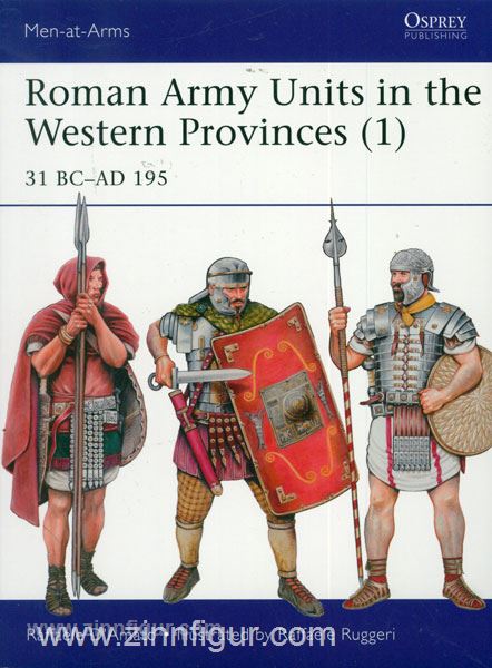 Osprey Publishing D'Amato, R./Ruggeri, R. (Illustr.): Roman Army Units in the Western Provinces. Teil 1: 31 BC-AD 195