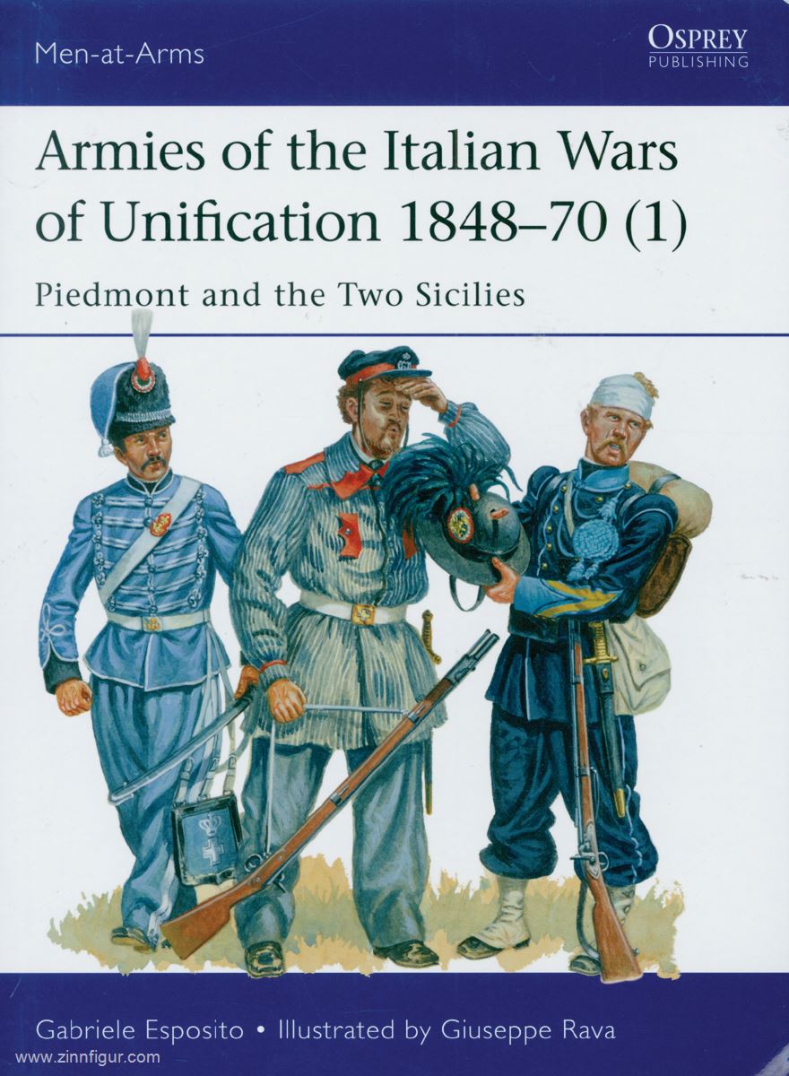 Osprey Publishing Esposito, G./Rava, G. (Illustr.): Armies of the Italian Wars of Unification 1848-70. Teil 1: Piedmont and the Two Sicilies