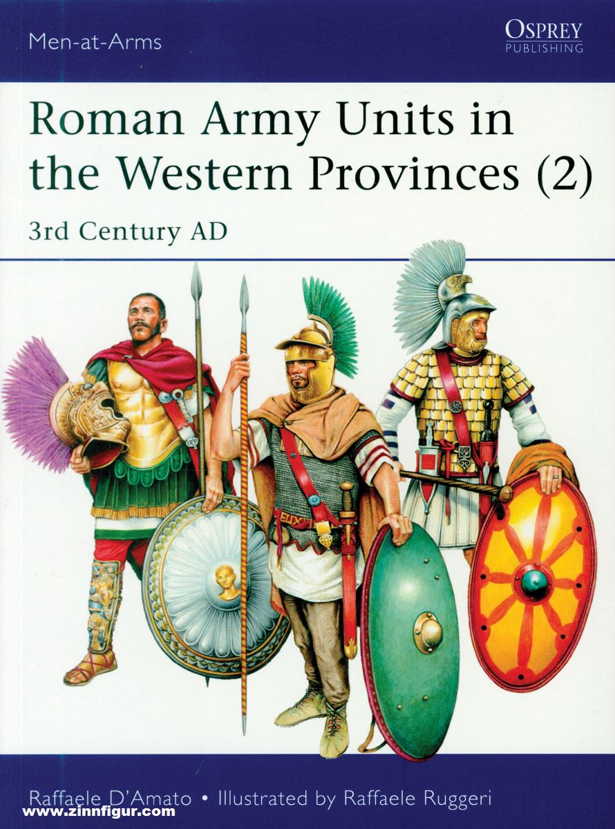 Osprey Publishing D'Ramato, Raffaele/Ruggeri, Raffaele (Illustr.): Roman Army Units in the Western Provinces. Teil 2: 3rd Century AD