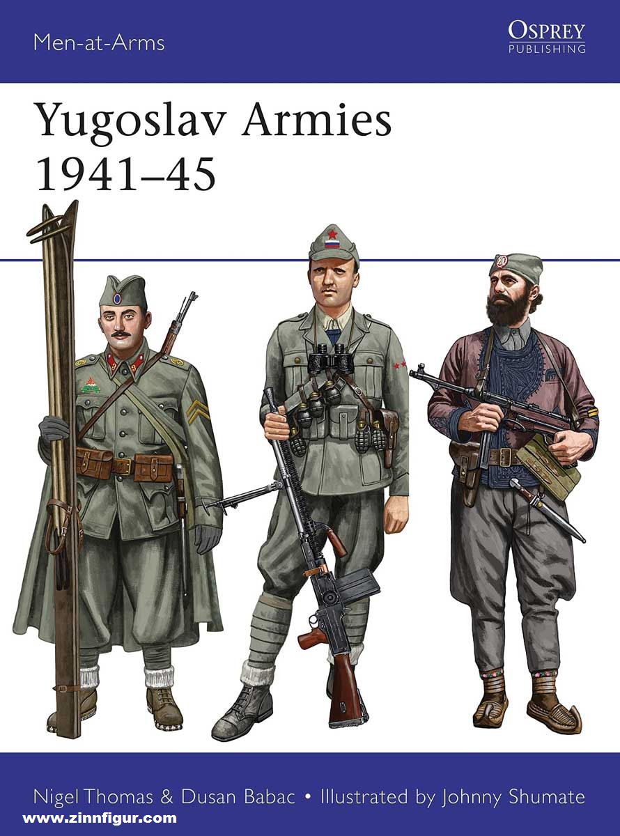 Osprey Publishing Thomas, Nigel/Babac, Dusan/Shumate, Johnny (Illustr.): Yugoslav Armies 1941-45