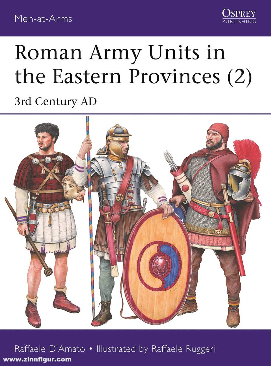 Osprey Publishing D'Amato, Raffaele/Ruggieri: Roman Army Units in the Eastern Provinces (2). 3rd Century AD