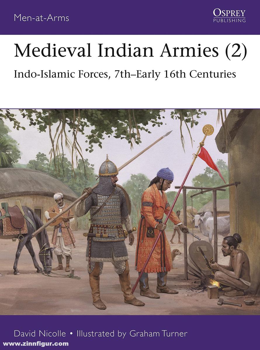 Osprey Publishing Nicolle, David/Turner, Graham (Illustr.): Medieval Indian Armies. Teil 2: Indo-Islamic Forces, 7th-Early 16th Centuries