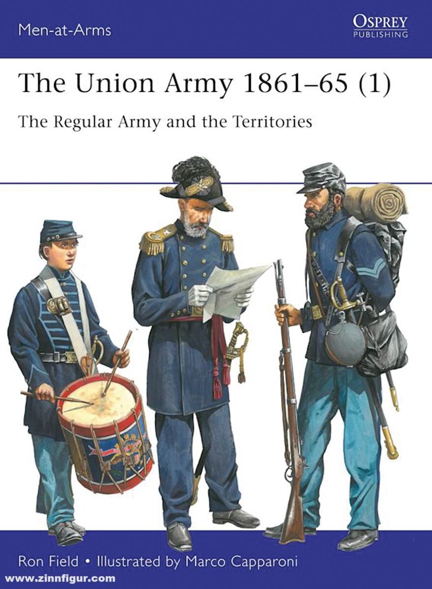Osprey Publishing Field, Ron/Capparoni, Marco (Illustr.): The Union Army 1861-65. Band 1: The Regular Army and the Territories