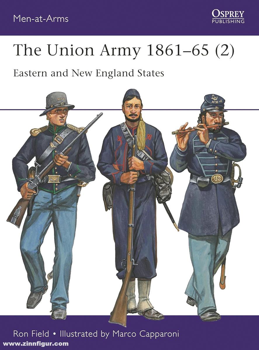 Osprey Publishing Field, Ron/Capparoni, Marco (Illustr.): The Union Army 1861-65. Teil 2: Eastern and New England States