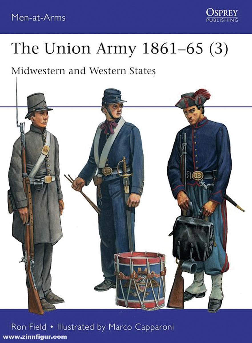 Osprey Publishing Field, Ron/Capparoni, Marco (Illustr.): The Union Army 1861-65. Teil 3: Midwestern and Western States