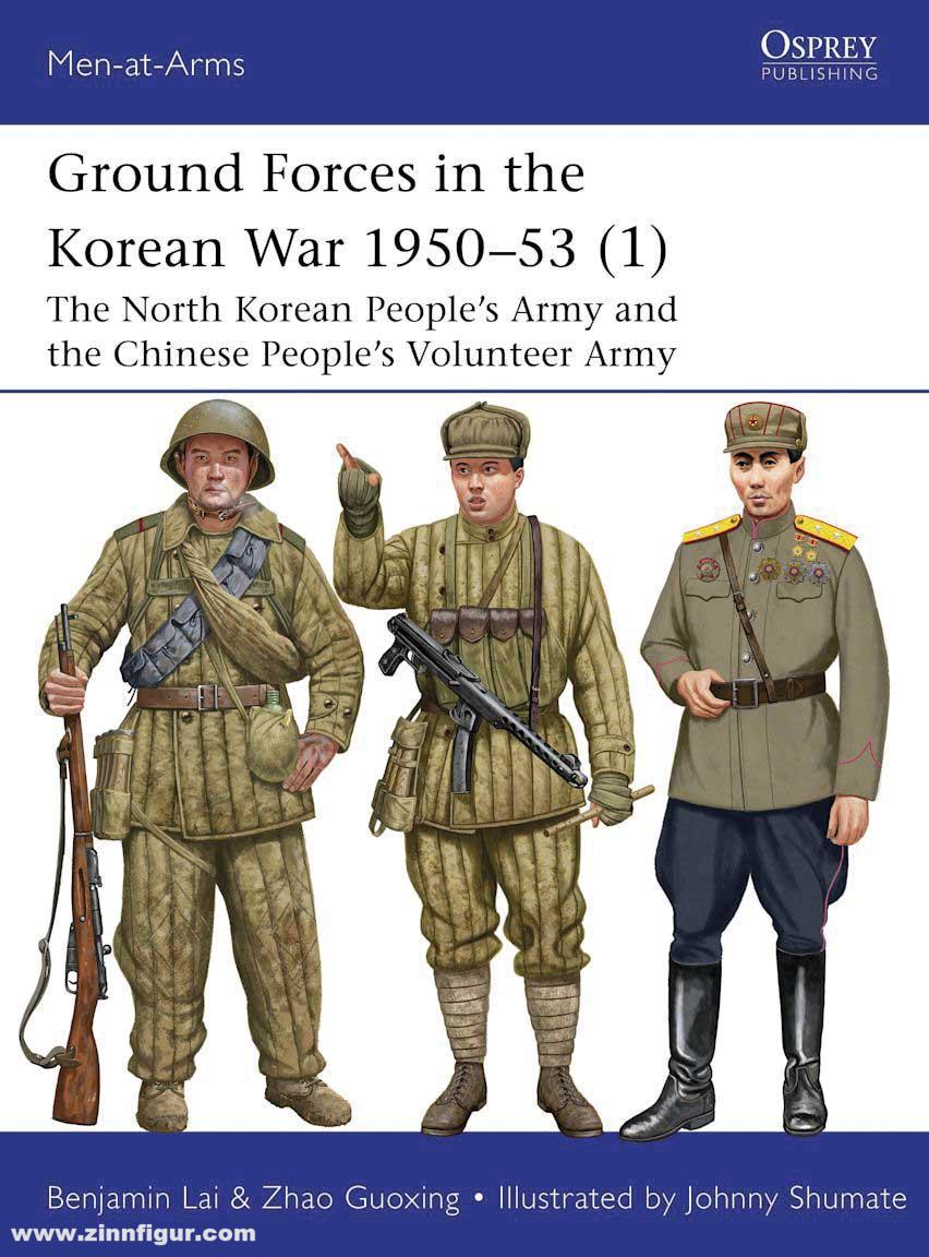 Osprey Publishing Lai, Benjamin / Guoxing, Zhao / Shumate, Johnny: Ground Forces in the Korean War 1950-53. Heft 1: The North Korean People’s Army and the Chinese People’s Volunteer Army