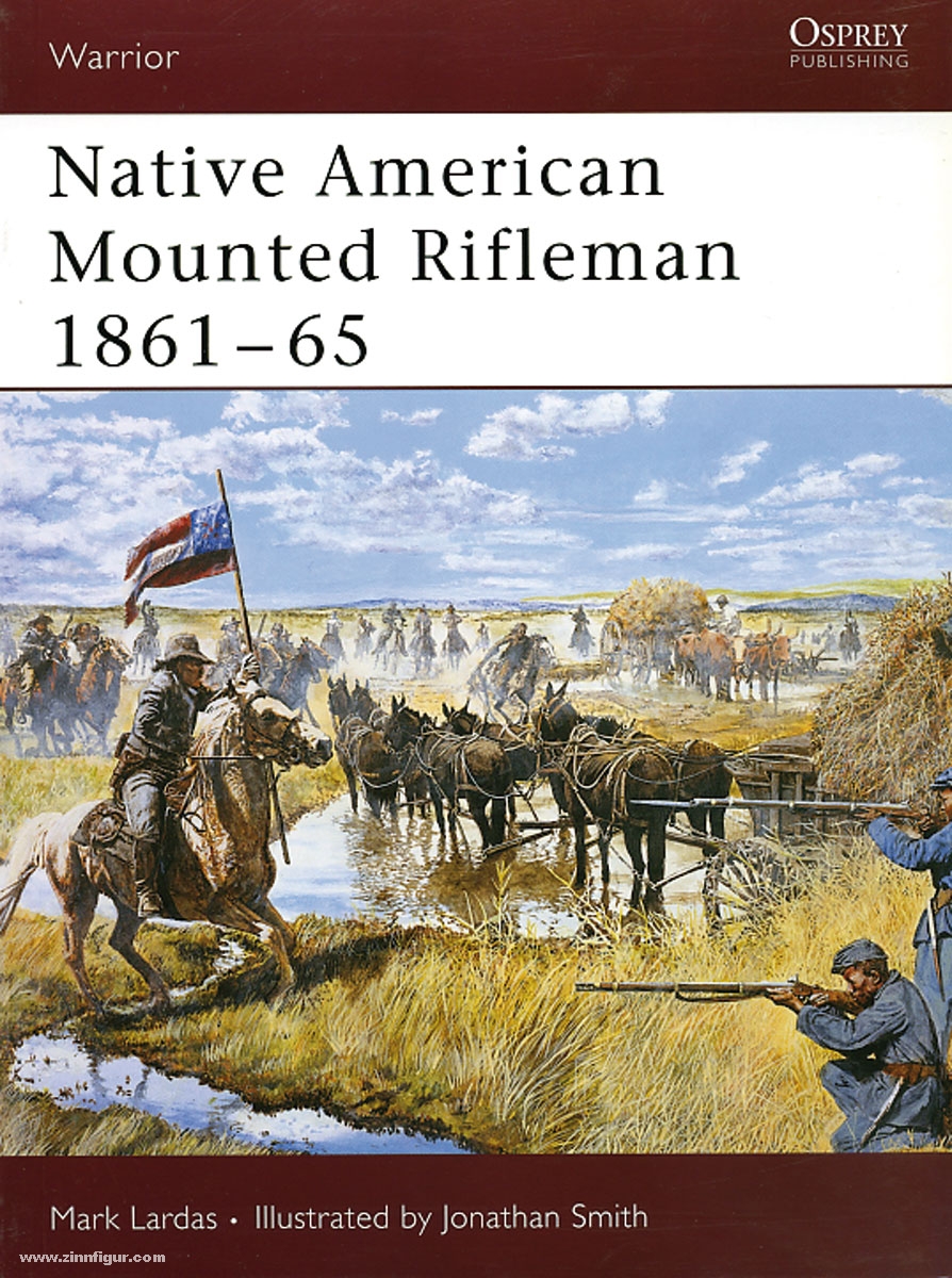 Osprey Publishing Lardas, M./Smith, J. (Illustr.): Native American Mounted Riflemen 1861-65