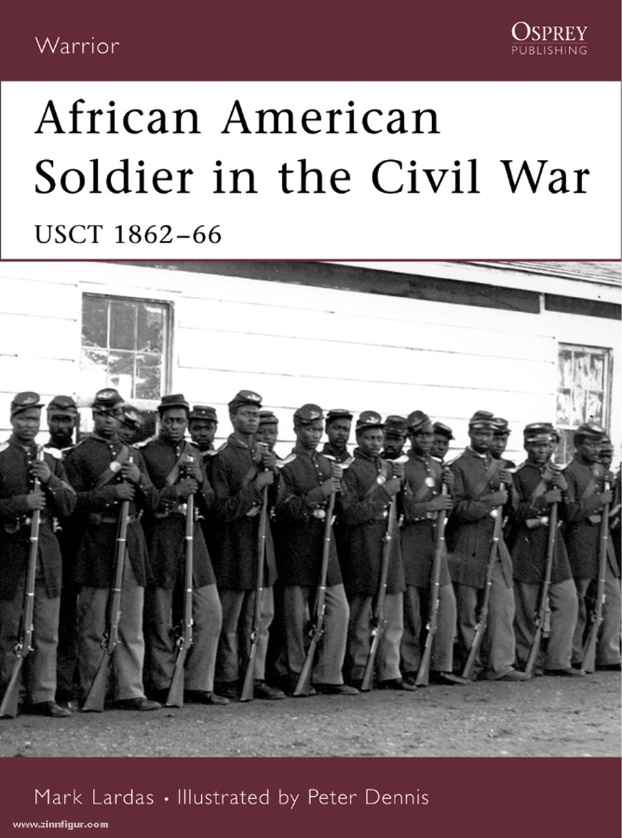Osprey Publishing Lardas, M./Dennis, P. (Illustr.): African American Soldier in the Civil War USCT 1862-66