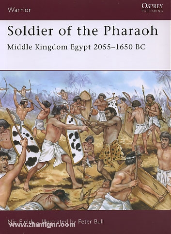 Osprey Publishing Fields, N./Bull, P. (Illustr.): Soldier of the Pharaoh. Middle Kingdom Egypt 2055-1650 BC