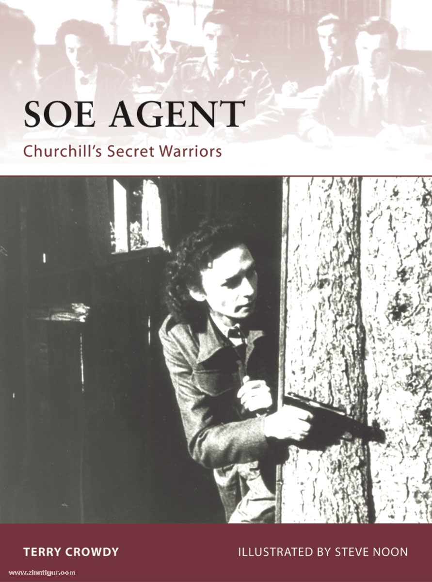Osprey Publishing Crowdy, T./Noon, S. (Illustr.): SOE Agent. Churchill's Secret Warriors