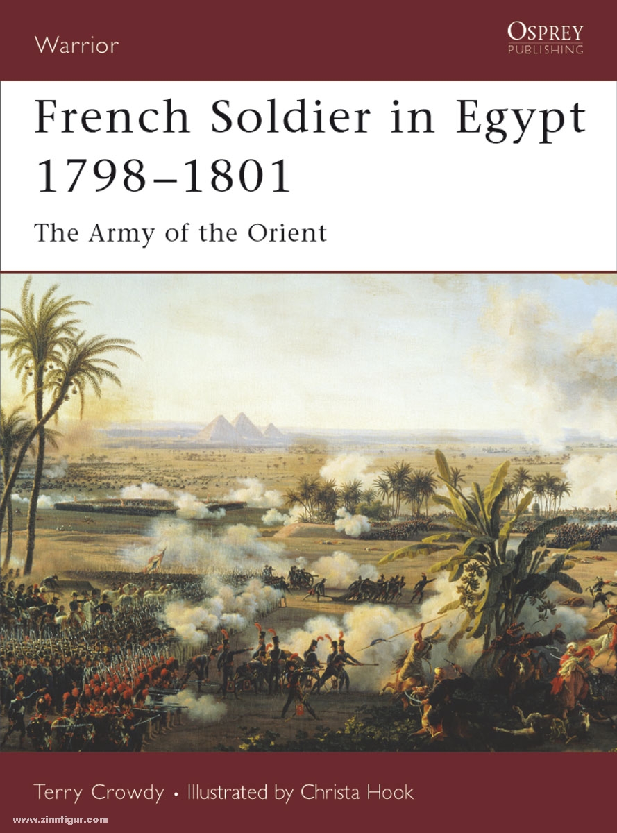 Osprey Publishing Crowdy, T./Hook, C. (Illustr.): French Soldier in Egypt 1798-1801. The Army of the Orient