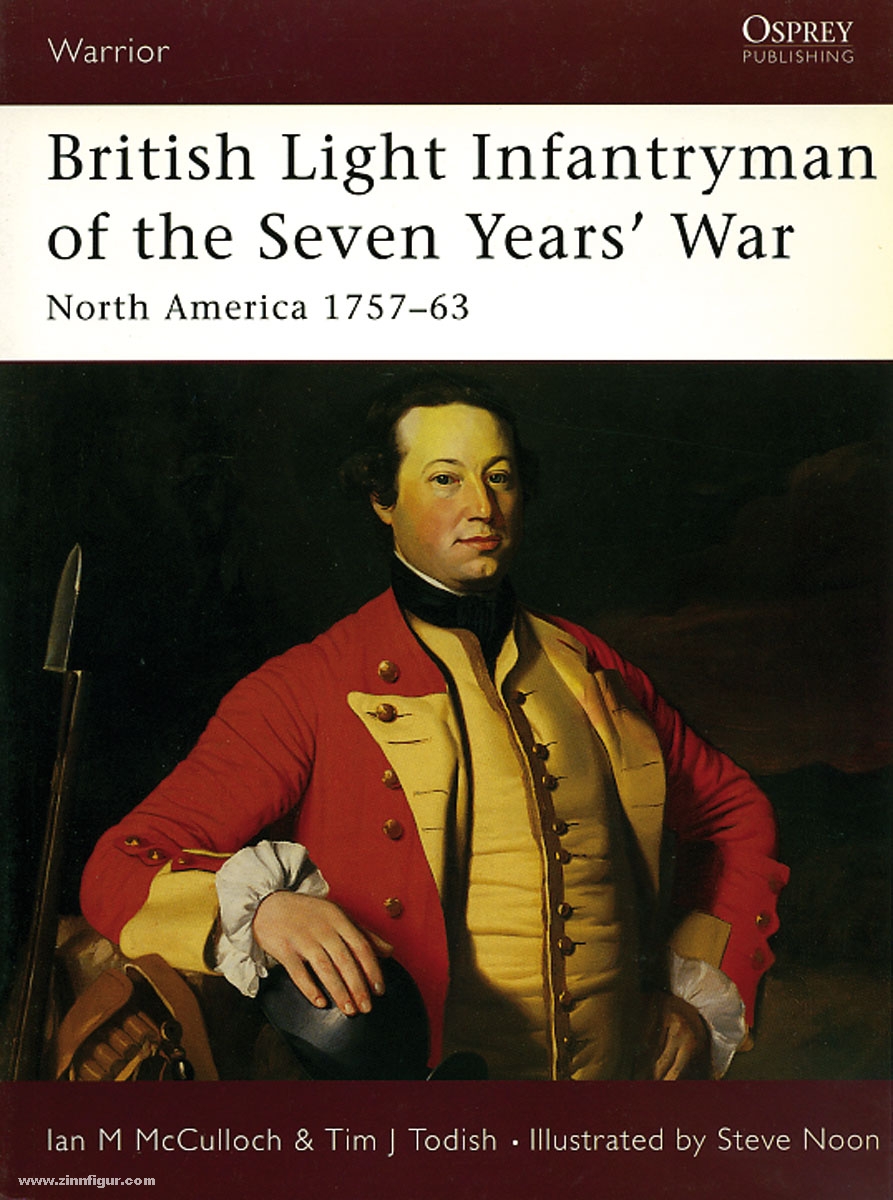 Osprey Publishing McCulloch, I. M./Noon, S. (Illustr.): British Light Infantryman of the Seven Year's War. North America 1757-1763