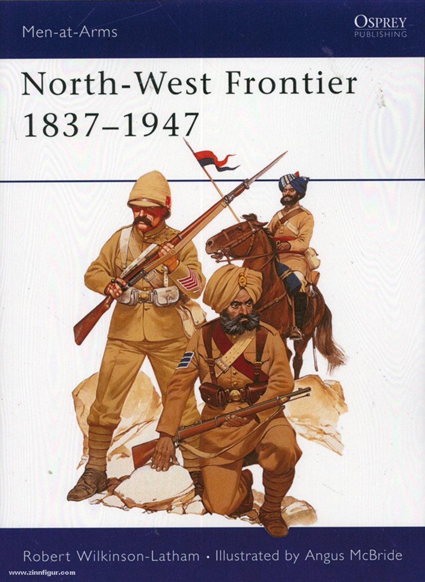 Osprey Publishing Wilkinson-Latham, R./McBride, A. (Illustr.): North-West Frontier 1837-1947