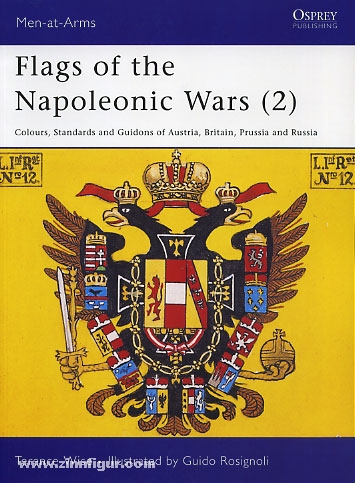 Osprey Publishing Wise, T./Rosignoli, G. (Illustr.): Flags of the Napoleonic Wars. Teil 2: Colours, Standards and Guidons of Austria, Britain, Prussia and Russia
