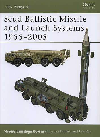 Osprey Publishing Zaloga, S. J./Laurier, J. (Illustr.)/Ray, L. (Illustr.): Scud Ballistic Missile and Launch Systems 1955-2005