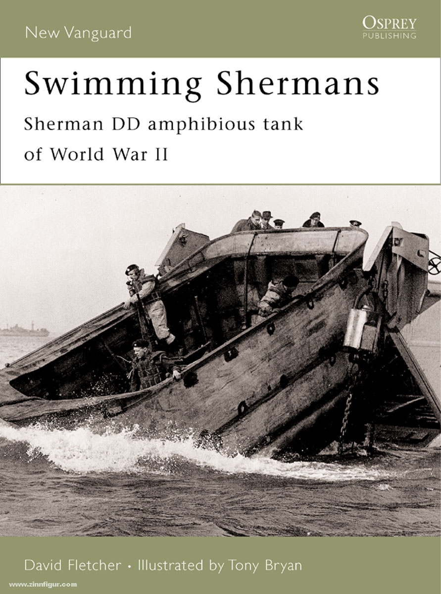 Osprey Publishing Fletcher, D./BRyan, T. (Illustr.): Swimming Shermans. Sherman DD Amphibious Tank of World War II