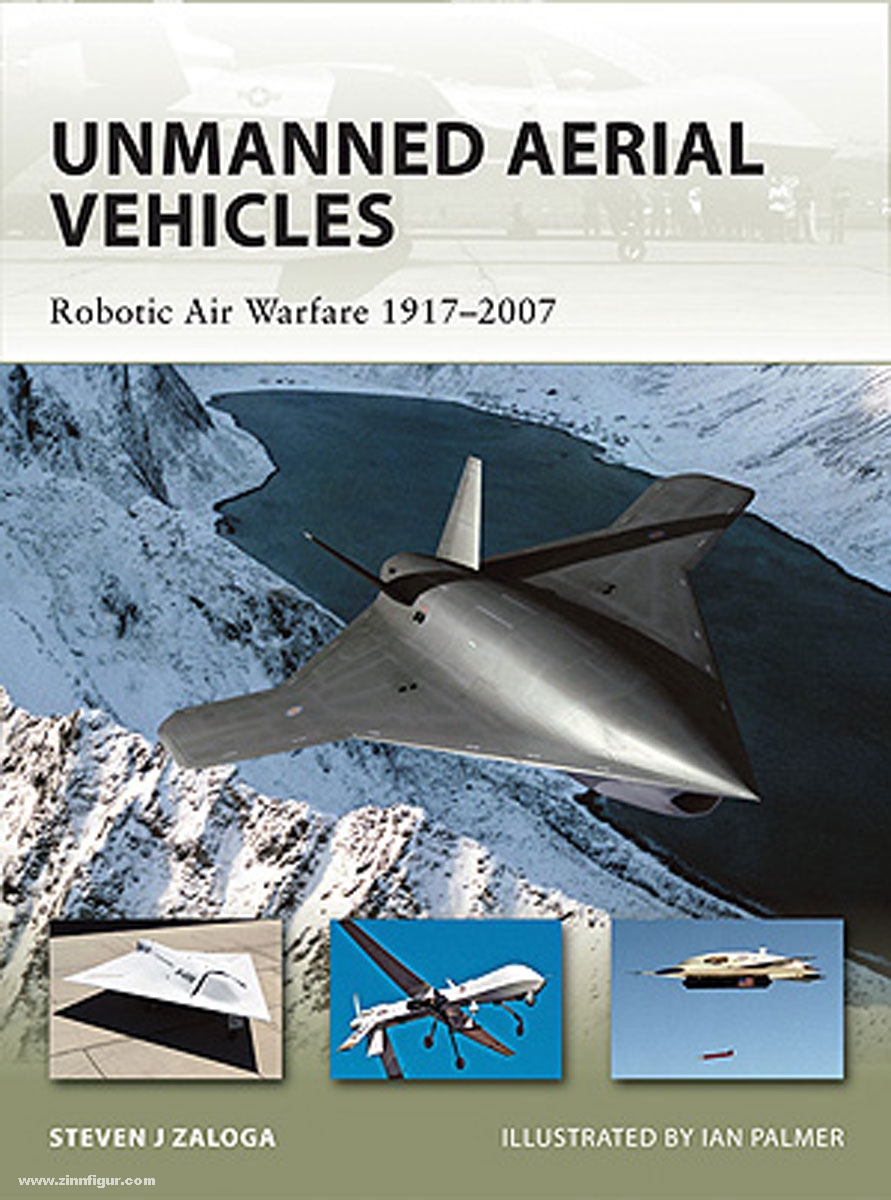 Osprey Publishing Zaloga, S. J./Palmer, I. (Illustr.): Unmanned Aerial Vehicles. Robotic Air Warfare 1917-2007