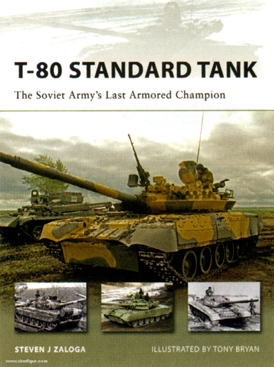 Osprey Publishing Zaloga, S. J./Bryan, T. (Illustr.): T-80 Standard Tank. The Soviet Army's Last Armored Champion