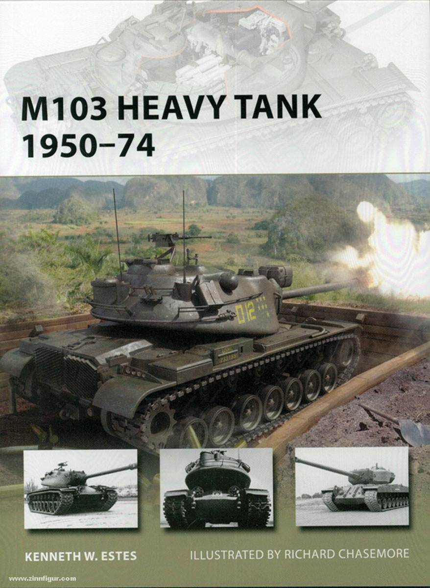 Osprey Publishing Estes, K. W./Chasemore, R. (Illustr.): M103 Heavy Tank 1950-74
