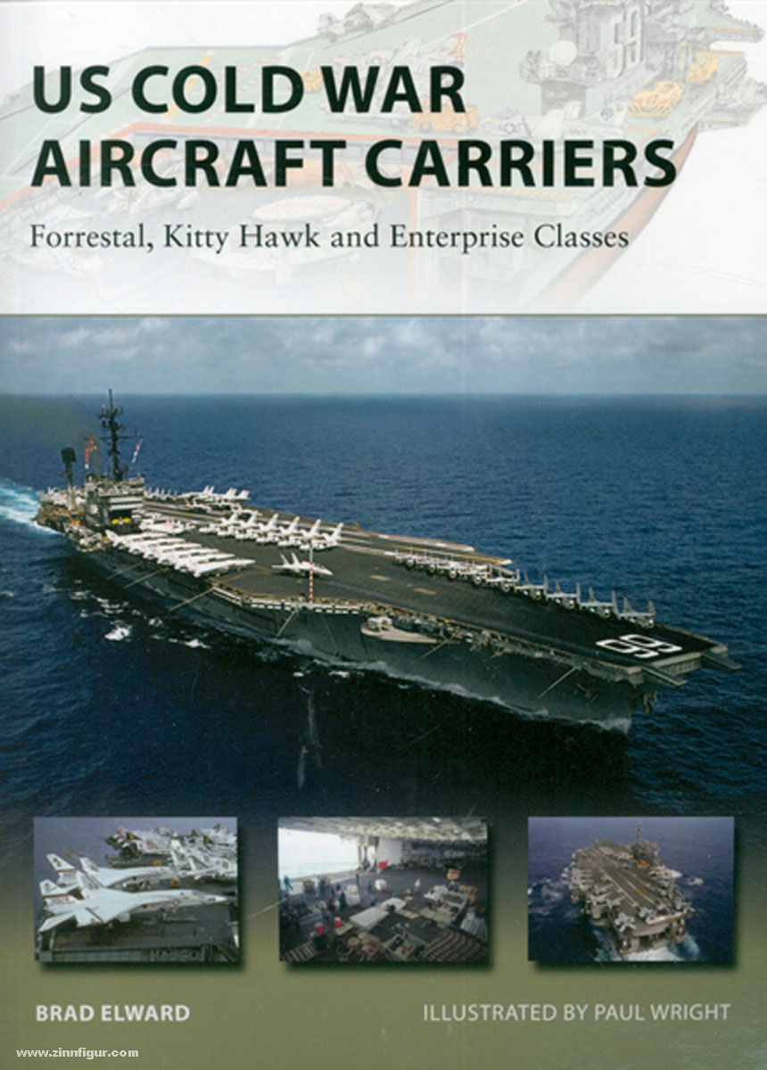 Osprey Publishing Elward, B./Wright, P.: US Cold War Aircraft Carriers. Forrestal, Kitty Hawk and Enterprise classes
