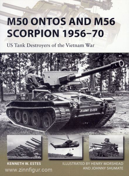 Osprey Publishing Estes, K. W./Morshead, H. (Illustr.)/Shumate, J. (Illustr.): M50 Ontos and M56 Scorpion 1956-70. US Tank Destroyers of the Vietnam War