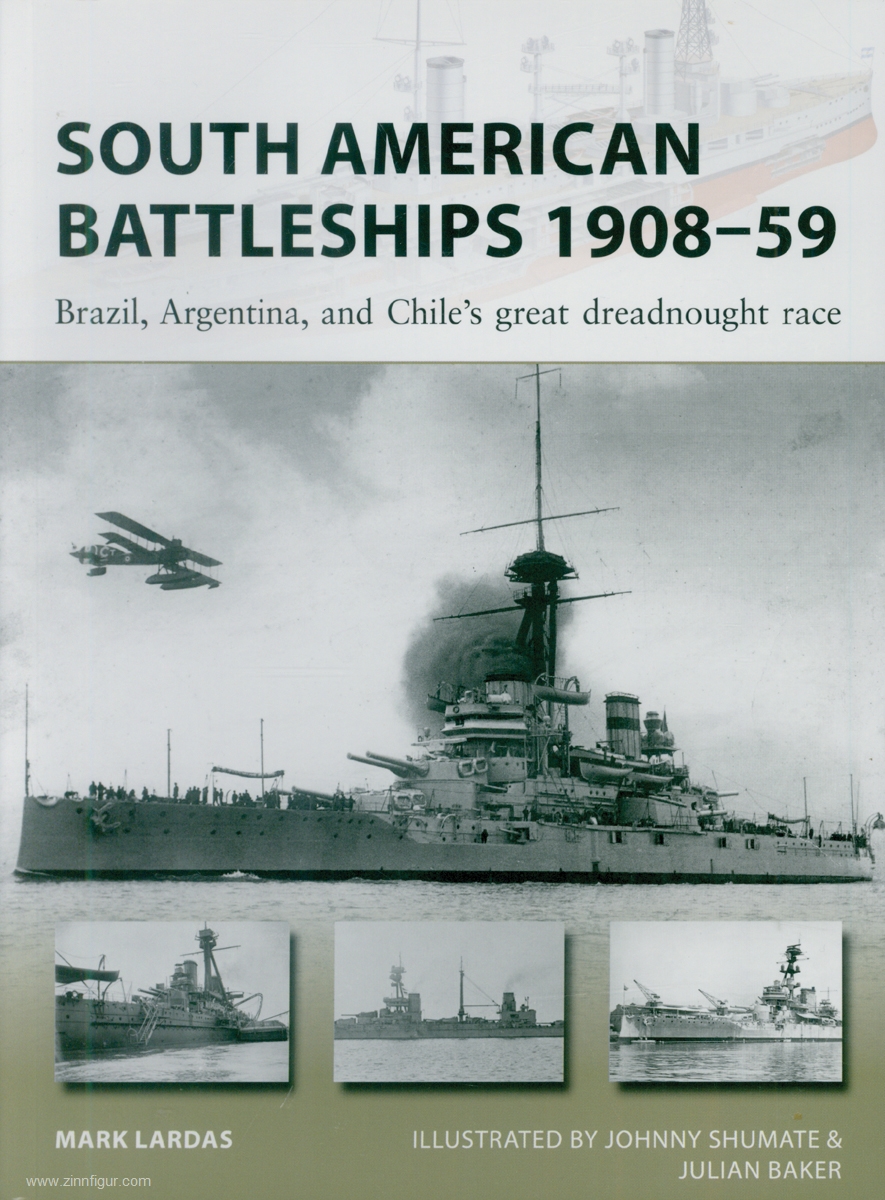 Osprey Publishing Lardas, Mark/Wright, Paul (Illustr.): South American Battleships 1908-59. Brazil, Argentina and Chile's great Dreadnought race