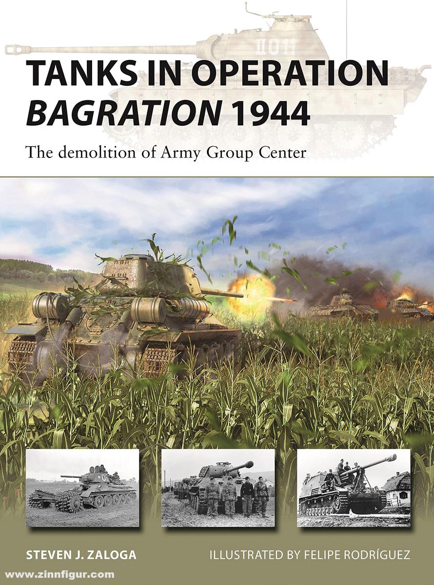 Osprey Publishing Zaloga, Steven J./Rodriguez, Felipe (Illustr.): Tanks in Operation Bagration 1944. The Demolition of Army Group Center