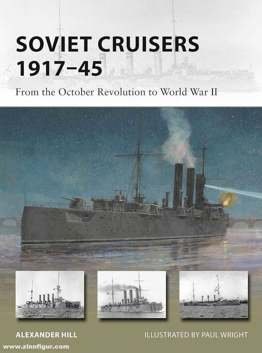 Osprey Publishing Hill, Alexander/Wright, Paul (Ilustr.): Soviet Cruisers 1917-45. From the October Revolution to World War II