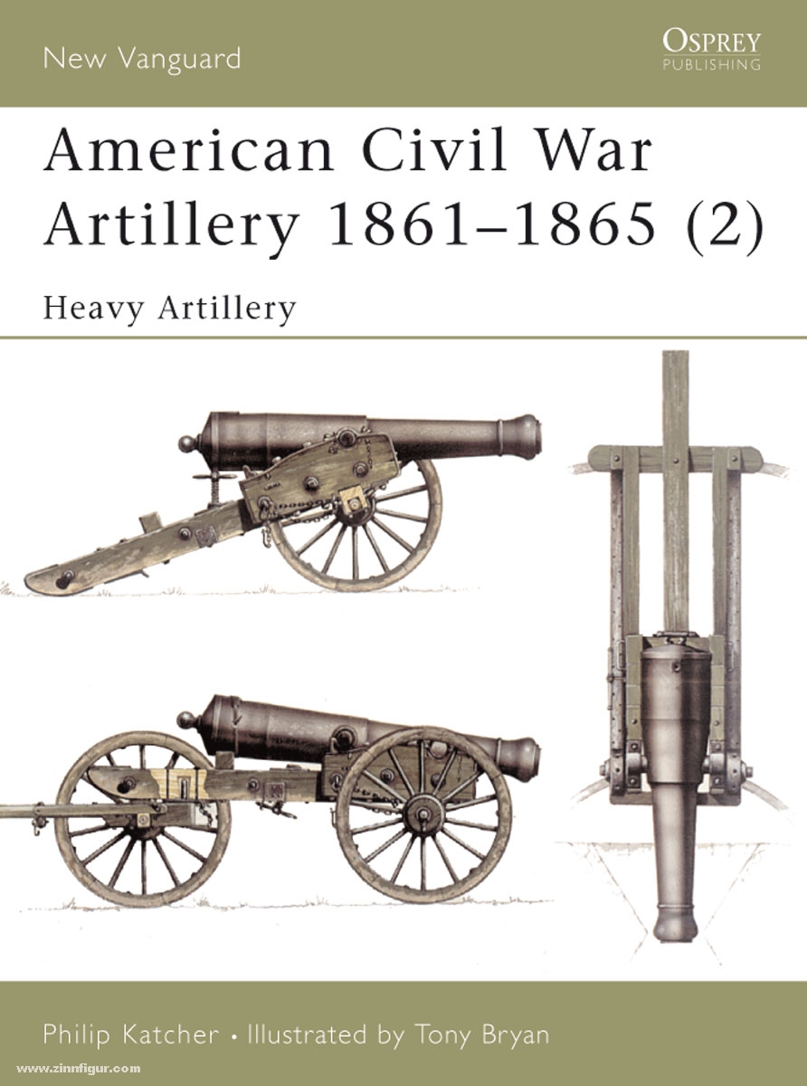 Osprey Publishing Katcher, P./Bryan, T. (Illustr.): American Civil War Artillery 1861-65. Teil 2: Heavy Artillery