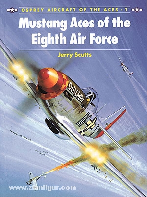 Osprey Publishing Scutts, J.: Mustang Aces of the Eighth Air Force