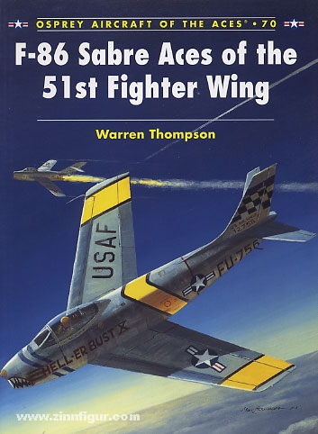 Osprey Publishing Thompson, W./Styling, M. (Illustr.): F-86 Sabre Aces of the 51st Fighter Wing