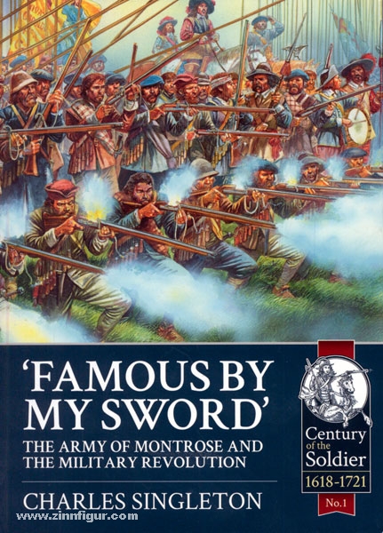 HELION & Company Singleton, C.: 'Famous by my Sword'. The Army of Montrose and the Military Revolution