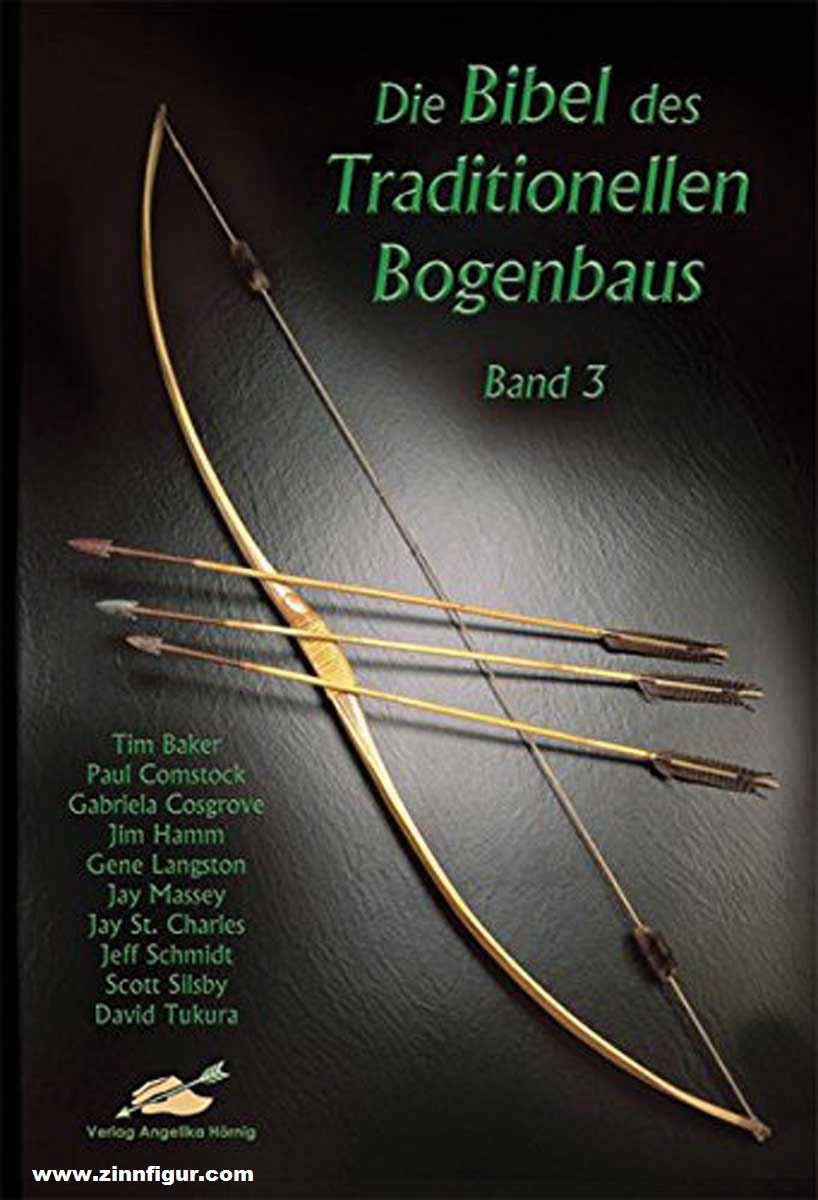 Verlag Angelika Hörnig Allely, Steve/Baker, Tim/Comstock, Paul u.a.: Die Bibel des Traditionellen Bogenbaus. Band 3