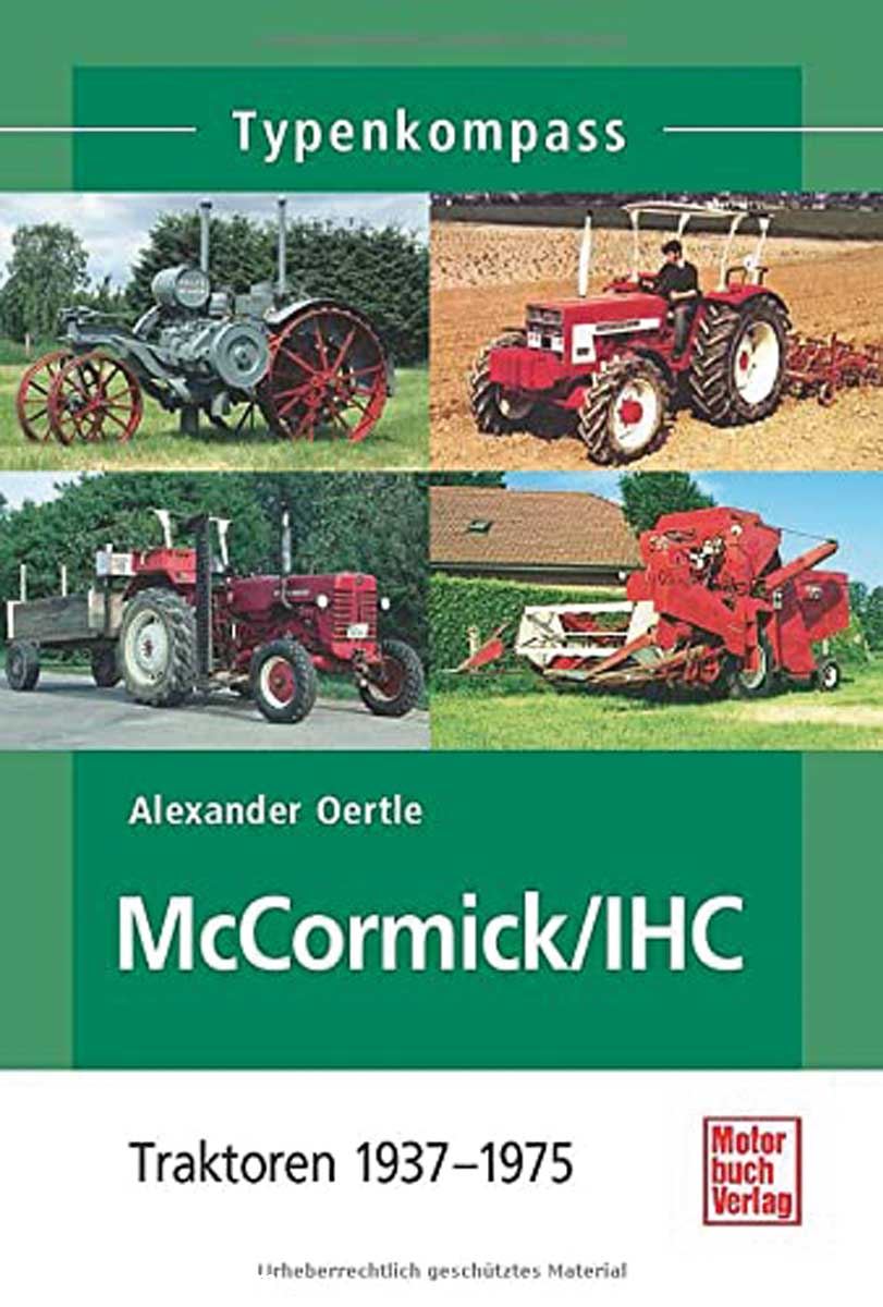 Motorbuch Verlag Oertle, Alexander: Typenkompass. McCormick/IHC. Traktoren 1937-1975