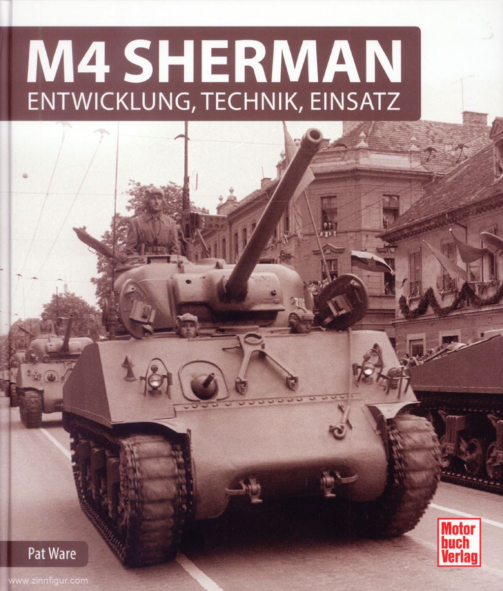 Motorbuch Verlag Ware, Pat: M4 Sherman. Entwicklung, Technik, Einsatz