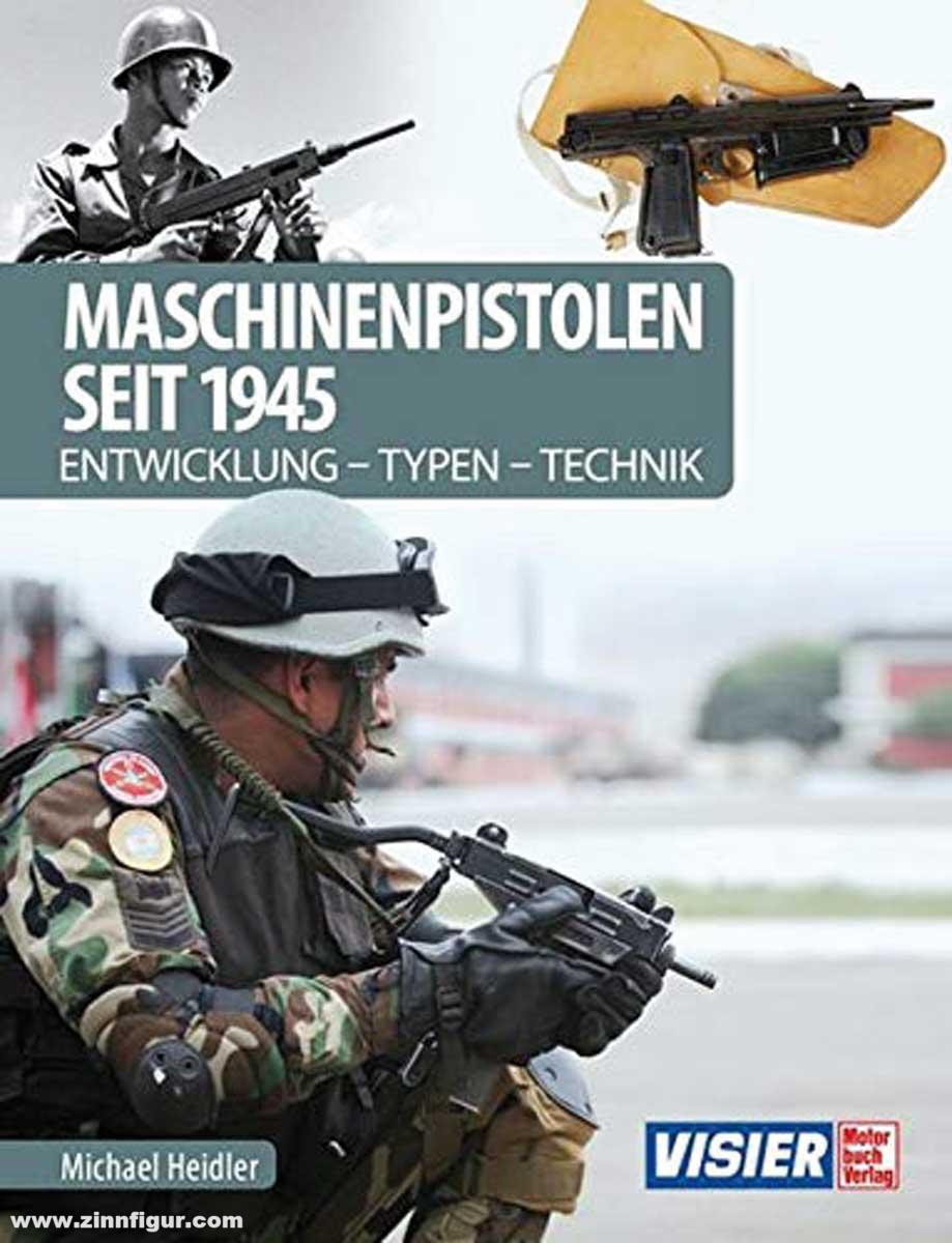 Motorbuch Verlag Heidler, Michael: Machinenpistolen seit 1945. Entwicklung - Typen - Technik