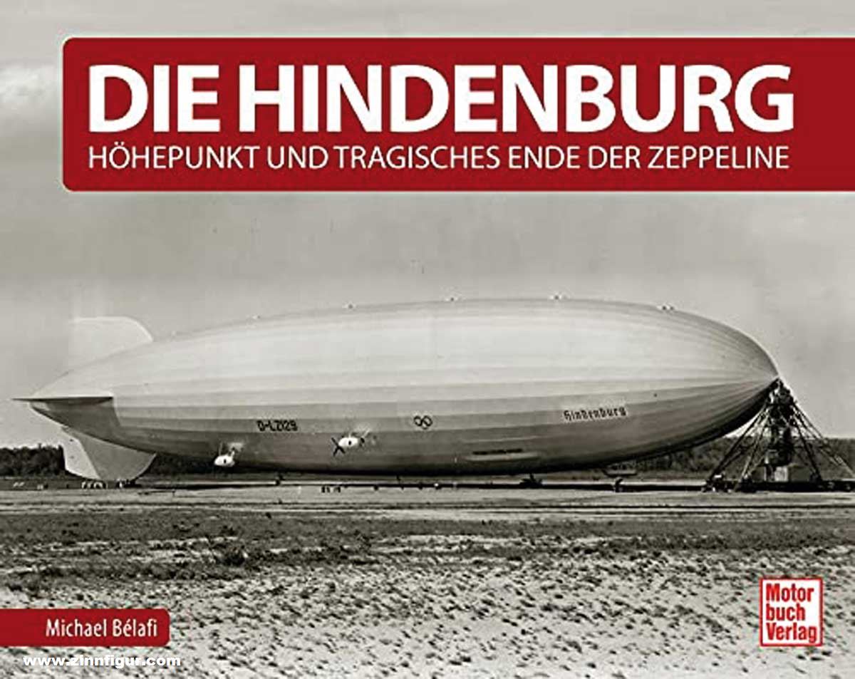 Motorbuch Verlag Bélafi, Michael: Die Hindenburg. Höhepunkt und tragisches Ende der Zeppeline