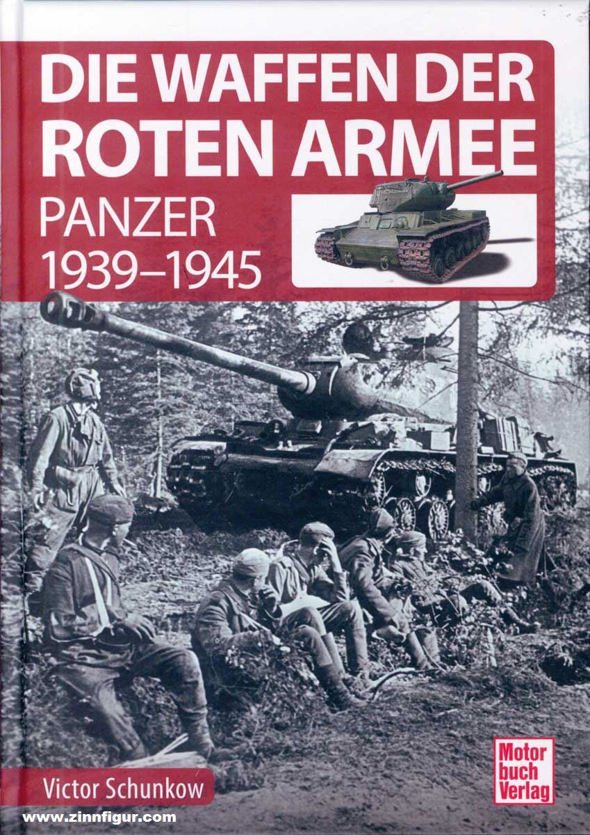 Motorbuch Verlag Schunkow, Victor: Die Waffen der Roten Armee. Band 2: Panzer 1939-1945