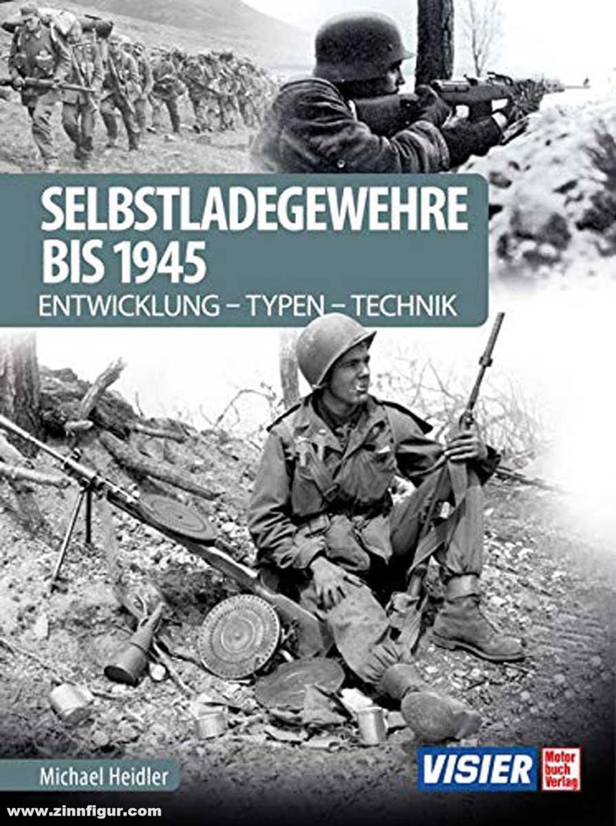 Motorbuch Verlag Heidler, Michael: Selbstladegewehre bis 1945. Entwicklung - Typen - Technik